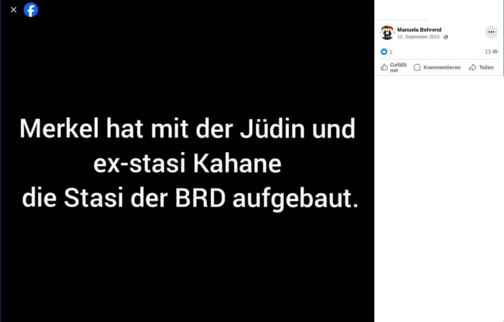 Screenshot von einem von Manuela Behrend am 10.09.2023 geteilten Video in dem der folgende Text dargestellt wird: "Merkel hat mit der Jüdin und ex-stasi Kahane die Stasi der BRD aufgebaut."