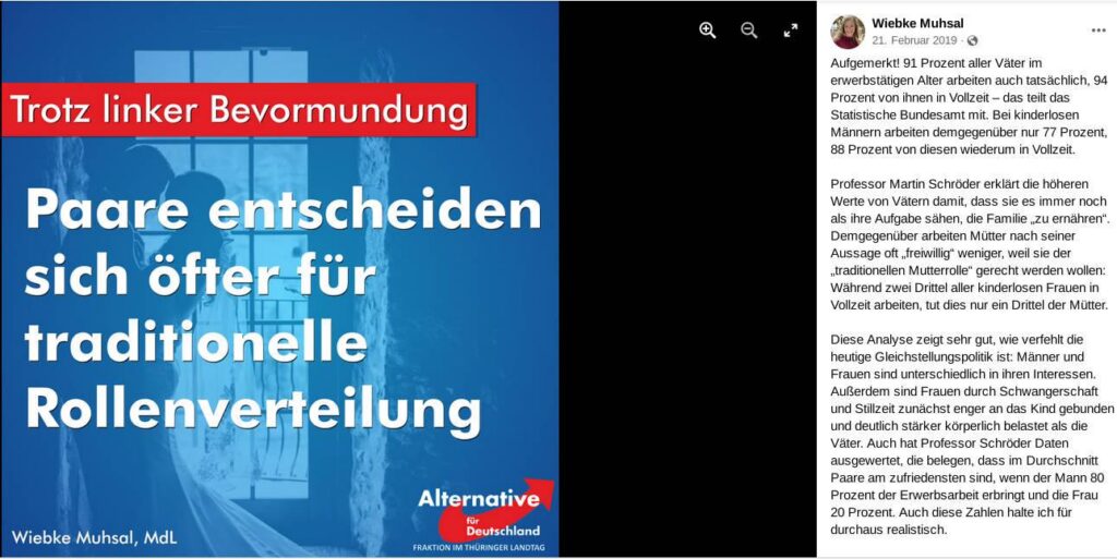 Facebook-Post von Muhsal mit Share-Pic "Trotz linker Bevormundung. Paare entscheiden sich öfter für traditionelle Rollenverteilung." Dazu hat Muhsal folgenden Text in den Post geschrieben: "Aufgemerkt! 91 Prozent aller Väter im erwerbstätigen Alter arbeiten auch tatsächlich, 94 Prozent von ihnen in Vollzeit – das teilt das Statistische Bundesamt mit. Bei kinderlosen Männern arbeiten demgegenüber nur 77 Prozent, 88 Prozent von diesen wiederum in Vollzeit.Professor Martin Schröder erklärt die höheren Werte von Vätern damit, dass sie es immer noch als ihre Aufgabe sähen, die Familie „zu ernähren“. Demgegenüber arbeiten Mütter nach seiner Aussage oft „freiwillig“ weniger, weil sie der „traditionellen Mutterrolle“ gerecht werden wollen: Während zwei Drittel aller kinderlosen Frauen in Vollzeit arbeiten, tut dies nur ein Drittel der Mütter. Diese Analyse zeigt sehr gut, wie verfehlt die heutige Gleichstellungspolitik ist: Männer und Frauen sind unterschiedlich in ihren Interessen. Außerdem sind Frauen durch Schwangerschaft und Stillzeit zunächst enger an das Kind gebunden und deutlich stärker körperlich belastet als die Väter. Auch hat Professor Schröder Daten ausgewertet, die belegen, dass im Durchschnitt Paare am zufriedensten sind, wenn der Mann 80 Prozent der Erwerbsarbeit erbringt und die Frau 20 Prozent. Auch diese Zahlen halte ich für durchaus realistisch."