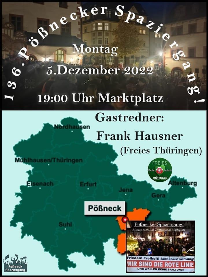 Montagsdemoflyer mit dem Text: "136. Pößnecker Spaziergang! Montag 5. Dezember 2022 19:00 Uhr Marktplatz Gastredner: Frank Hausner (Freies Thüringen)" Dazu Logos von "Freies Thüringen" und "Pößneck Spaziergang".